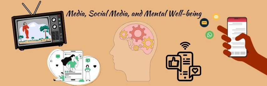 Media, Social Media, and Mental Well-being