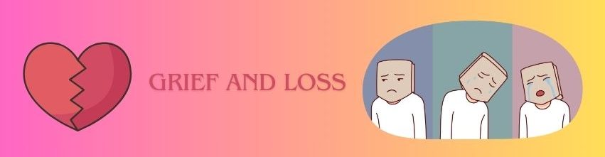 Grief and Loss